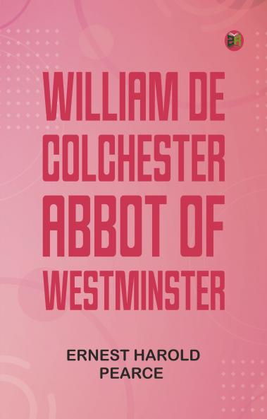 William de Colchester Abbot of Westminster