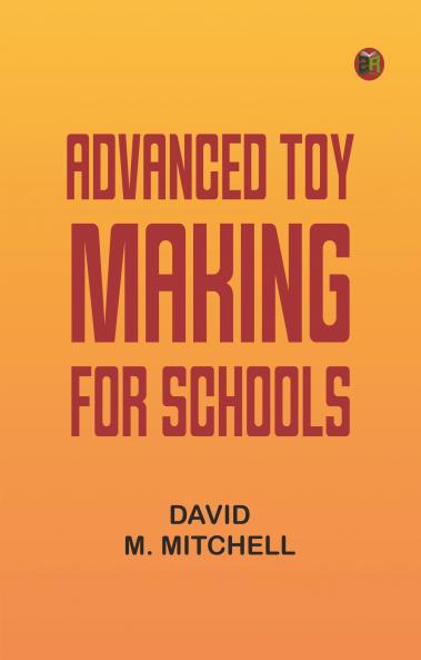 Advanced Toy Making for Schools