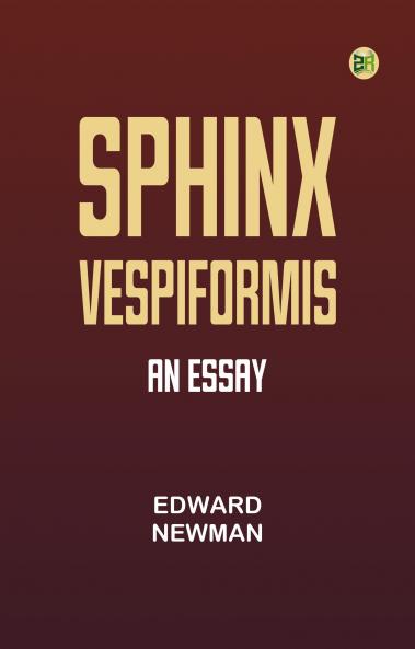 Sphinx Vespiformis: An Essay