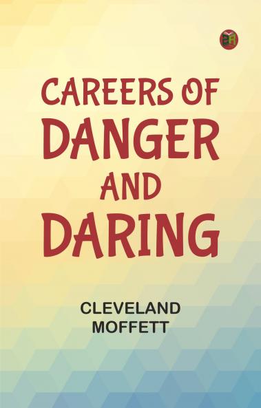 Careers of Danger and Daring