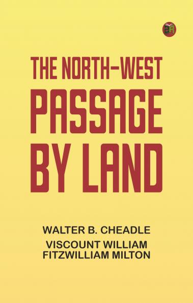 The North-West Passage by land