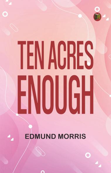 Ten Acres Enough