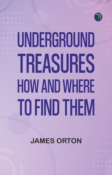 Underground Treasures: How and Where to Find Them