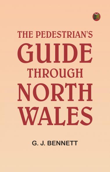 The Pedestrian's Guide through North Wales
