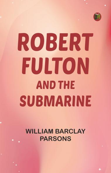 Robert Fulton and the Submarine