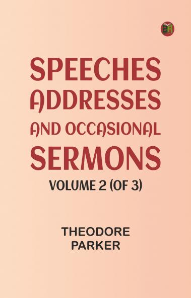 Speeches Addresses and Occasional Sermons Volume 2 (of 3)