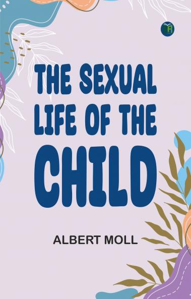 The Sexual Life of the Child