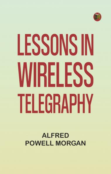 Lessons in Wireless Telegraphy
