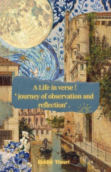 A Life in Verse: Journey of Observation and Reflection