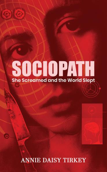 Sociopath: She Screamed and the World Slept