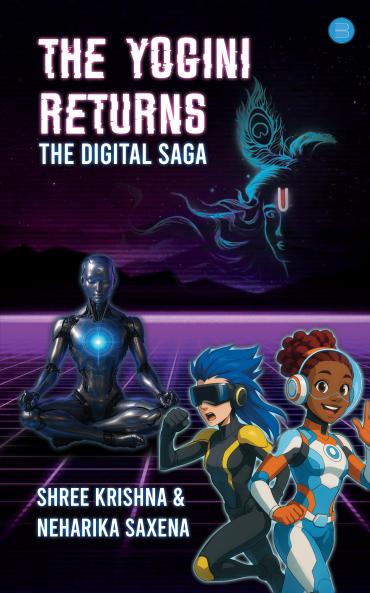 The yogini returns: The digital saga