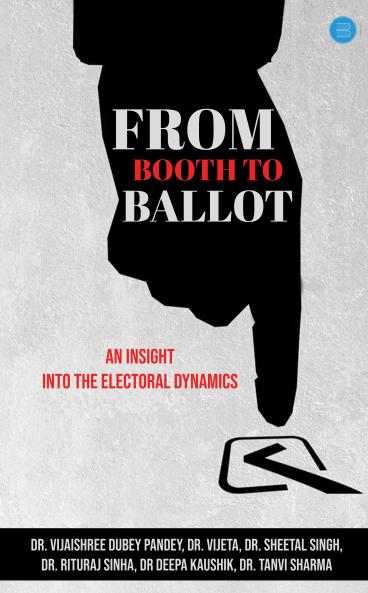 From Booth to Ballot: An Insight into the Electoral Dynamics