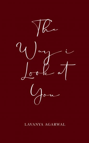 The way I look at you