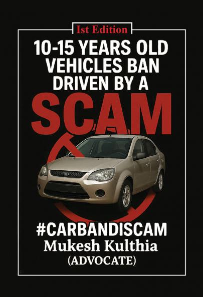 10–15 Years Old Vehicles Ban Driven by a Scam – #CarBanDiScam