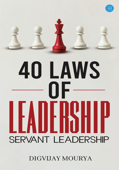 40 laws of leadership: Servant leadership