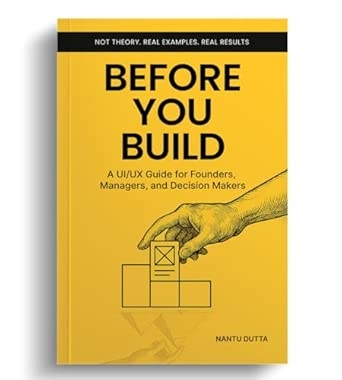 Before You Build: A UI/UX Guide for Founders Managers and Decision Makers