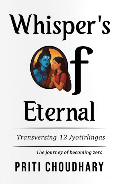 Whisper's of the Eternal: Traversing the 12 Jyotirlingas