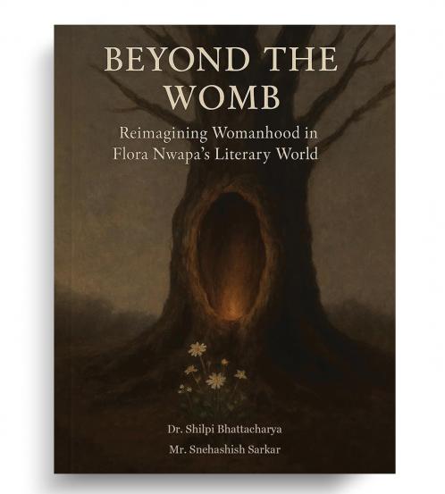 Beyond the Womb: Reimagining Womanhood in Flora Nwapa’s Literary world