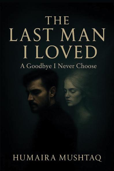 The Last Man I Loved: A Goodbye I Never Choose