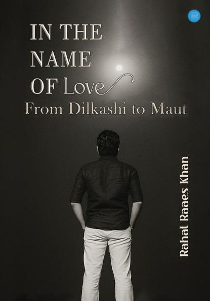 In The Name of Love (From Dilkashi to Maut)