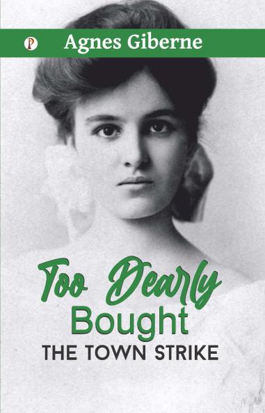 Too Dearly Bought: The Town Strike