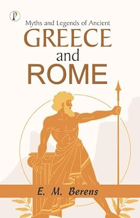 Myths and Legends of Ancient Greece and Rome