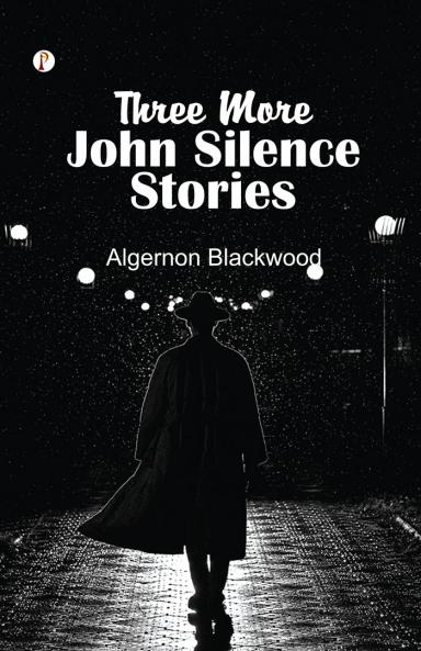 Three More John Silence Stories