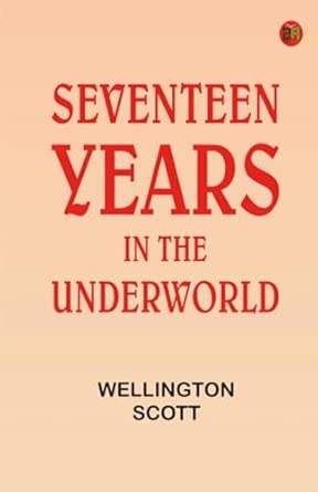 Seventeen Years in the Underworld