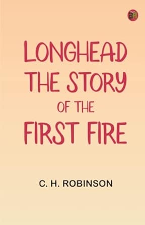 Longhead: The Story of the First Fire