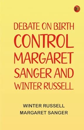Debate on birth control. Margaret Sanger and Winter Russell