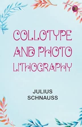 Collotype and Photo-lithography