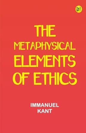 The Metaphysical Elements of Ethics