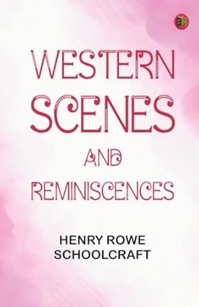 Western Scenes and Reminiscences