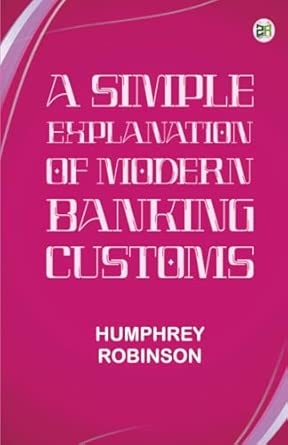A Simple Explanation of Modern Banking Customs