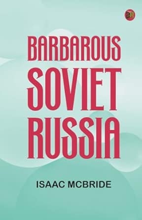 Barbarous Soviet Russia