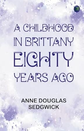 A Childhood in Brittany Eighty Years Ago