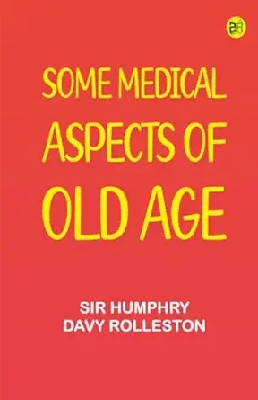 Some Medical Aspects of Old Age