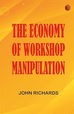 The Economy of Workshop Manipulation