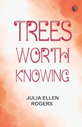 Trees Worth Knowing