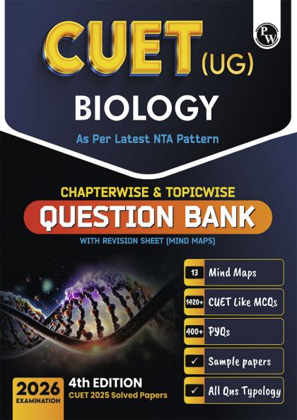 PW CUET (UG) Biology Chapterwise & Topicwise Question Bank for 2026 Exam | Theory & Exercise with Past Year Questions (2025-2022) PYQ and Mock Tests