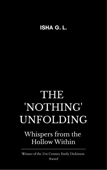 The 'Nothing' Unfolding - Whispers from the Hollow Within