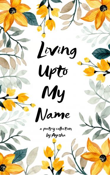 Living Upto My Name - Ayesha