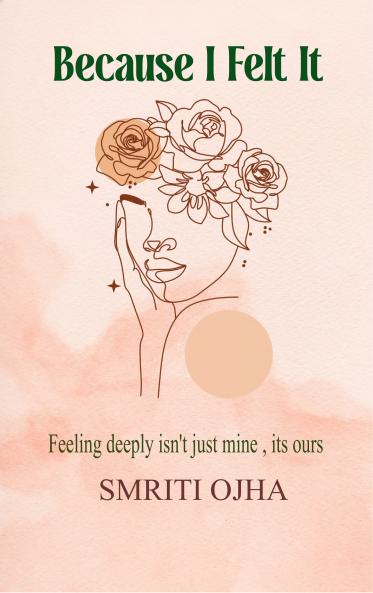 Because I Felt It - Feeling deeply isn't just mine its ours
