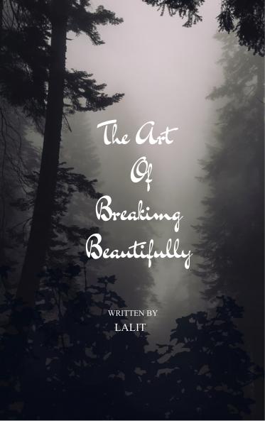 The Art of Breaking Beautifully - Poems on Becoming Losing and Being Human