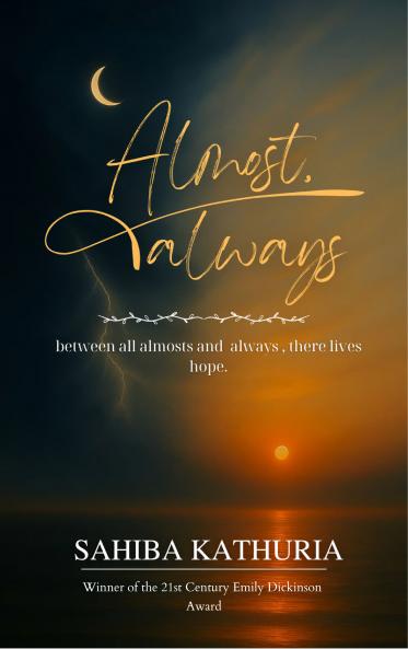 Almost Always - between all almosts and always there lives hope