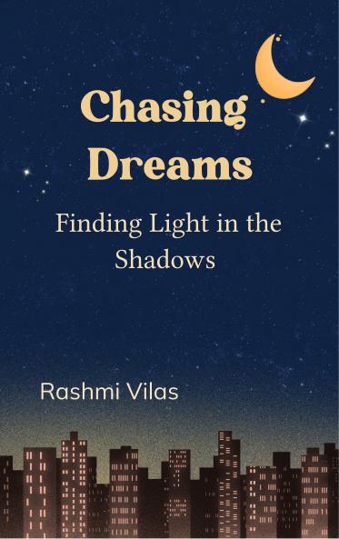 Chasing Dreams - Finding Light in the Shadows