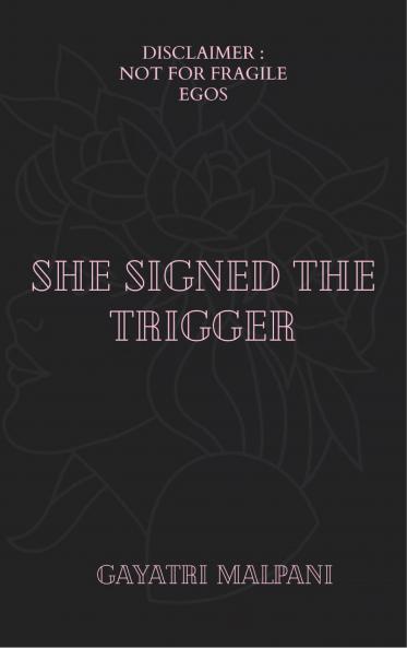 She Signed the Trigger