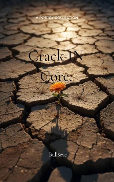 Crack IN Core - There are no cheat codes irl.Your game is yours to play play it well.