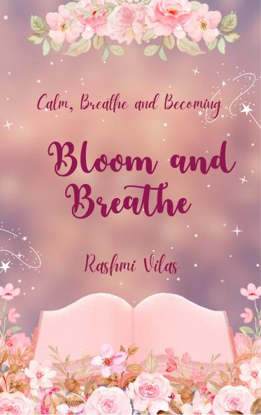 Bloom and Breathe - Calm Breath and Becoming
