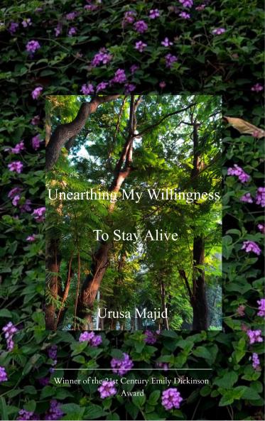 Unearthing My Willingness To Stay Alive